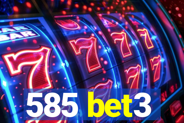 585 bet3